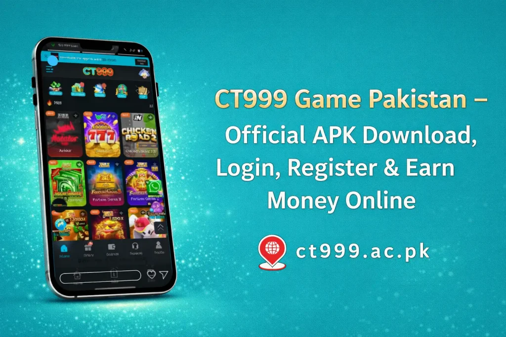 CT999 Game Pakistan – Official APK Download, Login, Register & Earn Money Online